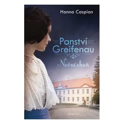 Panství Greifenau Noční oheň - Hanna Caspian