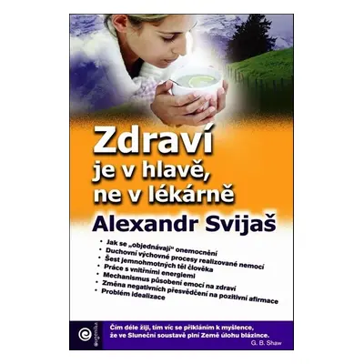 Zdraví je v hlavě, ne v lékárně - Alexander Svijaš