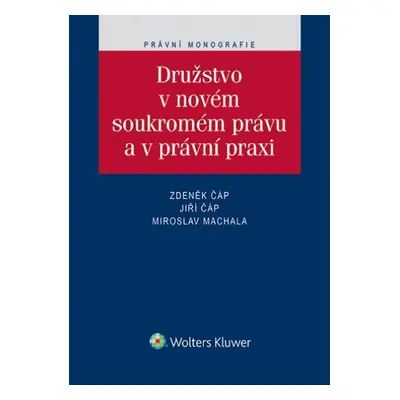 Družstvo v novém soukromém právu a v právní praxi - Miroslav Machala