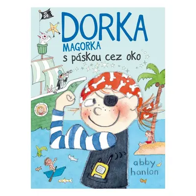 Dorka Magorka s páskou cez oko - Abby Hanlon