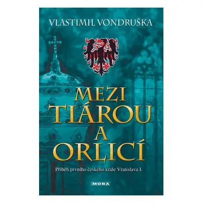 Mezi tiárou a orlicí - Vlastimil Vondruška