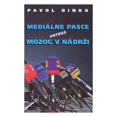 Mediálne pasce verzus mozog v nádrži - Pavol Dinka