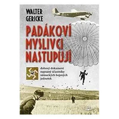 Padákoví myslivci nastupují - Walter Gericke