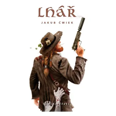 Lhář - kniha třetí - Jakub Ćwiek