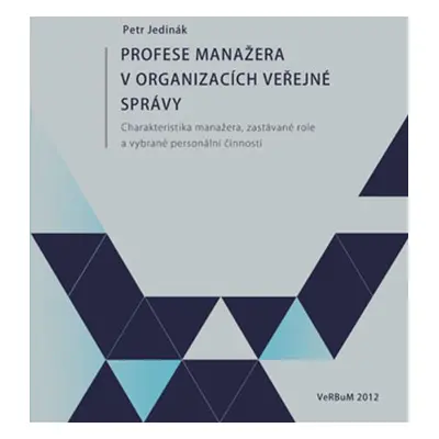 Profese manažera v organizacích veřejné správy - Petr Jedinák