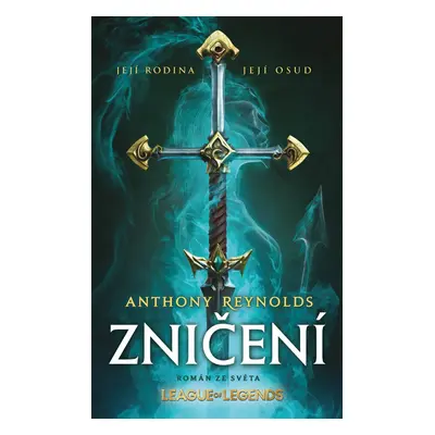 Zničení – román ze světa League of Legen - Anthony Reynolds