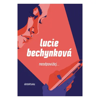 Neodpovídej - Lucie Bechynková