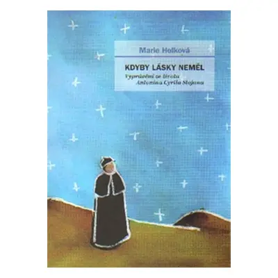 Kdyby lásky neměl - Marie Holková