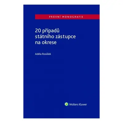 20 případů státního zástupce na okrese - Adéla Rosůlek