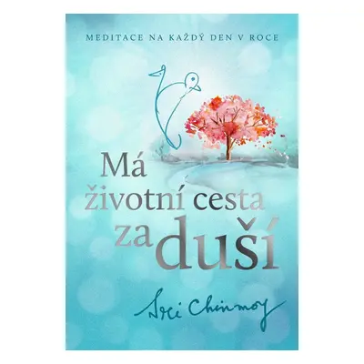 Má životní cesta za duší - Sri Chinmoy