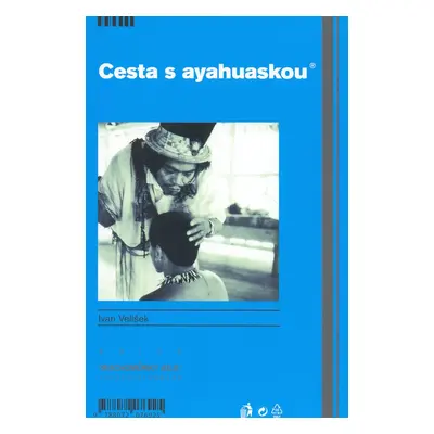 Cesta s ayahuskou - Ivan Velíšek