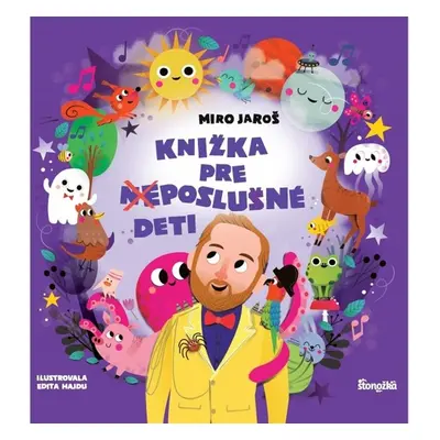 Knižka pre (ne)poslušné deti - Miro Jaroš