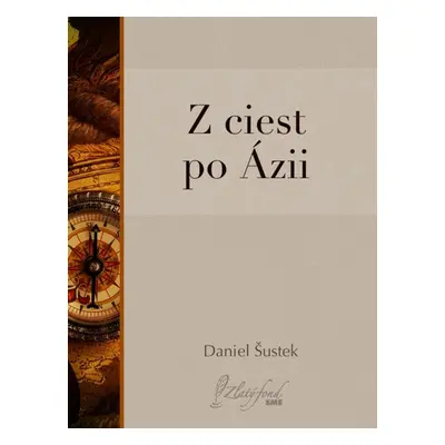 Z ciest po Ázii - Daniel Šustek