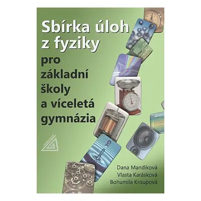 Sbírka úloh z fyziky pro základní školy a víceletá gymnázia - Vlasta Karásková