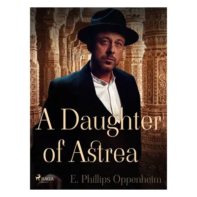 A Daughter of Astrea - Edward Phillips Oppenheim