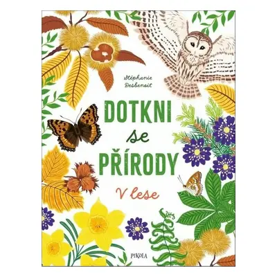 Dotkni se přírody V lese - Stéphanie Desbenoit