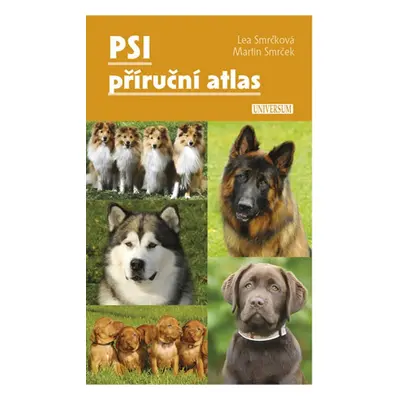 Psi Příruční atlas - Lea Smrčková