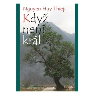 Když není král - Nguyen Huy Thiep