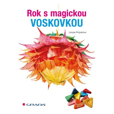 Rok s magickou voskovkou - Larysa Polyakova