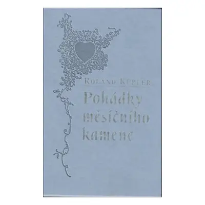 Pohádky měsíčního kamene - Roland Kübler