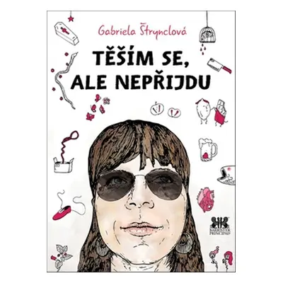 Těším se, ale nepříjdu - Gabriela Štrynclová