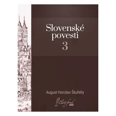 Slovenské povesti 3 - August Horislav Škultéty