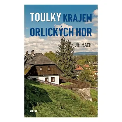 Toulky krajem Orlických hor - Jiří Mach