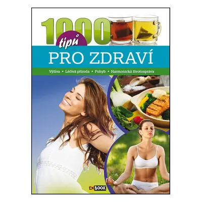 1000 tipů pro zdraví - Autor Neuveden