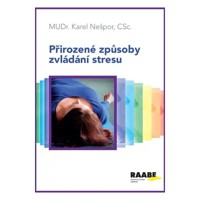 Přirozené způsoby zvládání stresu - Karel Nešpor