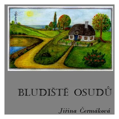 Bludiště osudů - Jiřina Čermáková