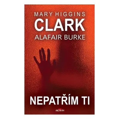 Nepatřím ti - Mary Higgins Clarková