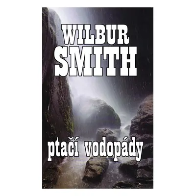 Ptačí vodopády - Wilbur Smith