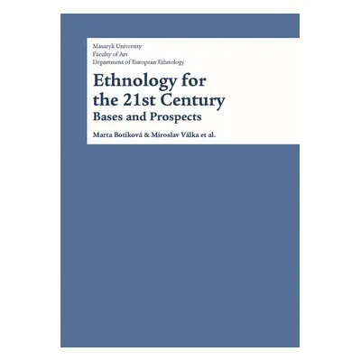 Ethnology for the 21st Century - Miroslav Válka