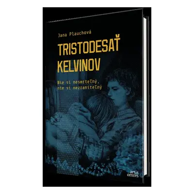 Tristodesať kelvinov - Jana Plauchová