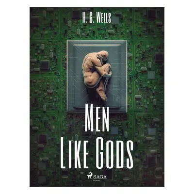 Men Like Gods - H. G. Wells