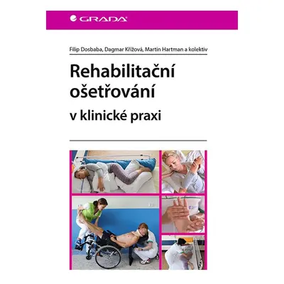 Rehabilitační ošetřování v klinické praxi - Dagmar Křížová