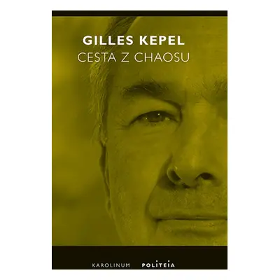 Cesta z chaosu - Gilles Kepel