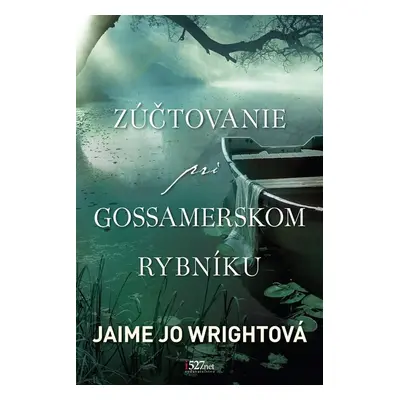 Zúčtovanie pri Gossamerskom rybníku - Jaime Jo Wright