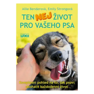 Ten NEJ život pro vašeho psa - Emily Strongová