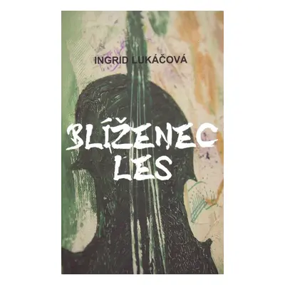 Blíženec les - Ingrid Lukáčová