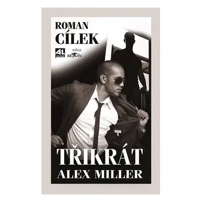 Třikrát Alex Miller - Roman Cílek