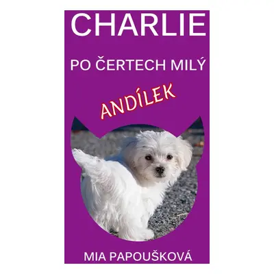 Charlie, po čertech milý andílek - Mia Papoušková