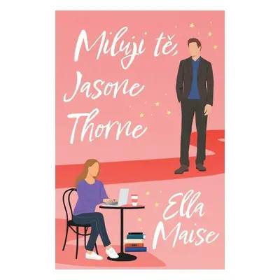 Miluji tě, Jasone Thorne - Ella Maise