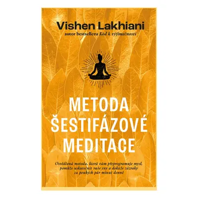 Metoda šestifázové meditace - Vishen Lakhiani