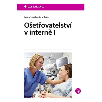 Ošetřovatelství v interně I - Lenka Slezáková