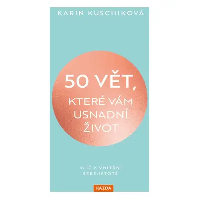 50 vět, které vám usnadní život - Karin Kuschiková