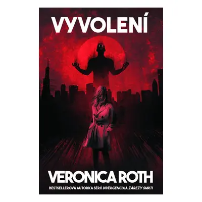 Vyvolení - Veronica Rothová