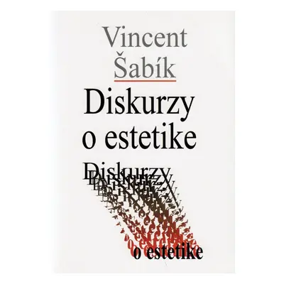 Diskurzy o estetike - Vincent Šabík