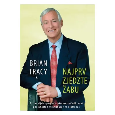 Najprv zjedzte žabu - Brian Tracy