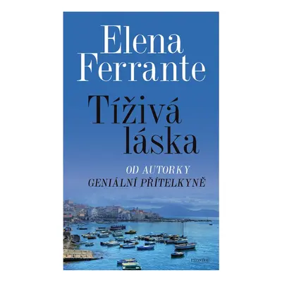 Tíživá láska - Elena Ferrante